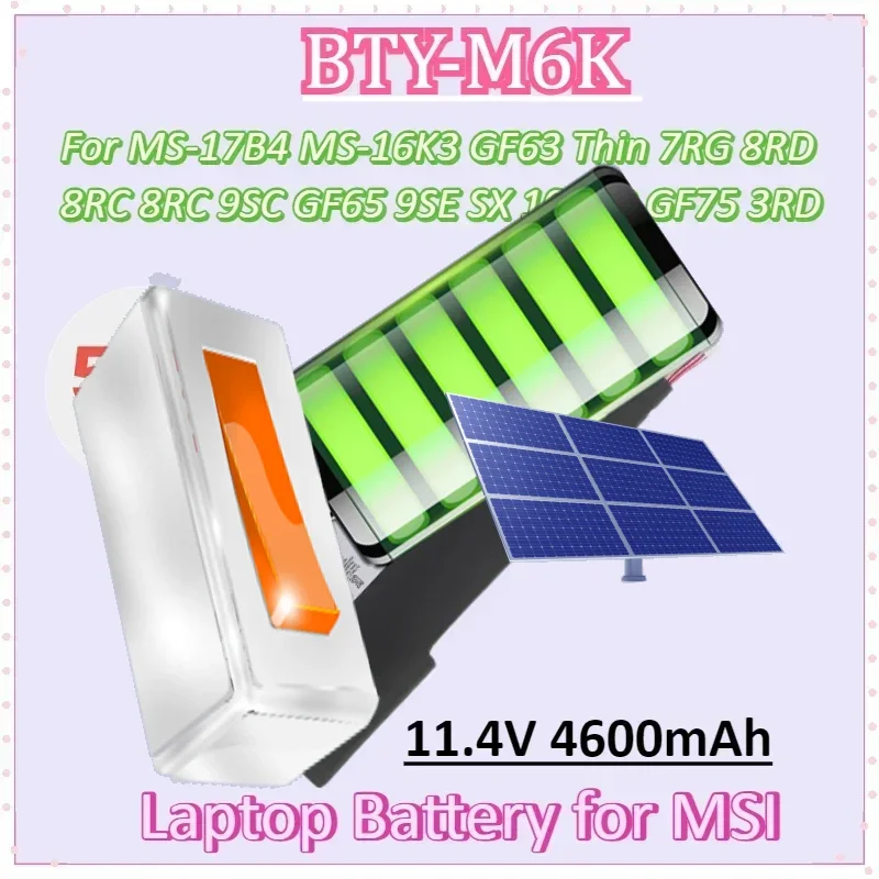 

BTY-M6K 11.4V 4600mAh Laptop Battery for MSI MS-17B4 MS-16K3 GF63 Thin 7RG 8RD 8RC 8RC 9SC GF65 9SE SX 10SDR GF75 3RD