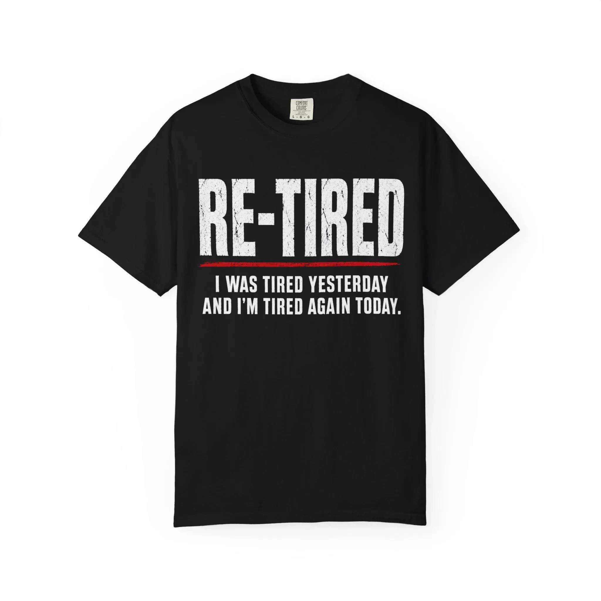 Summer High-quality Fashionable Men's and Women's T-shirts RE-TIRED Funny Sarcastic Graphic Tee | Humorous Vintage Texture Shirt