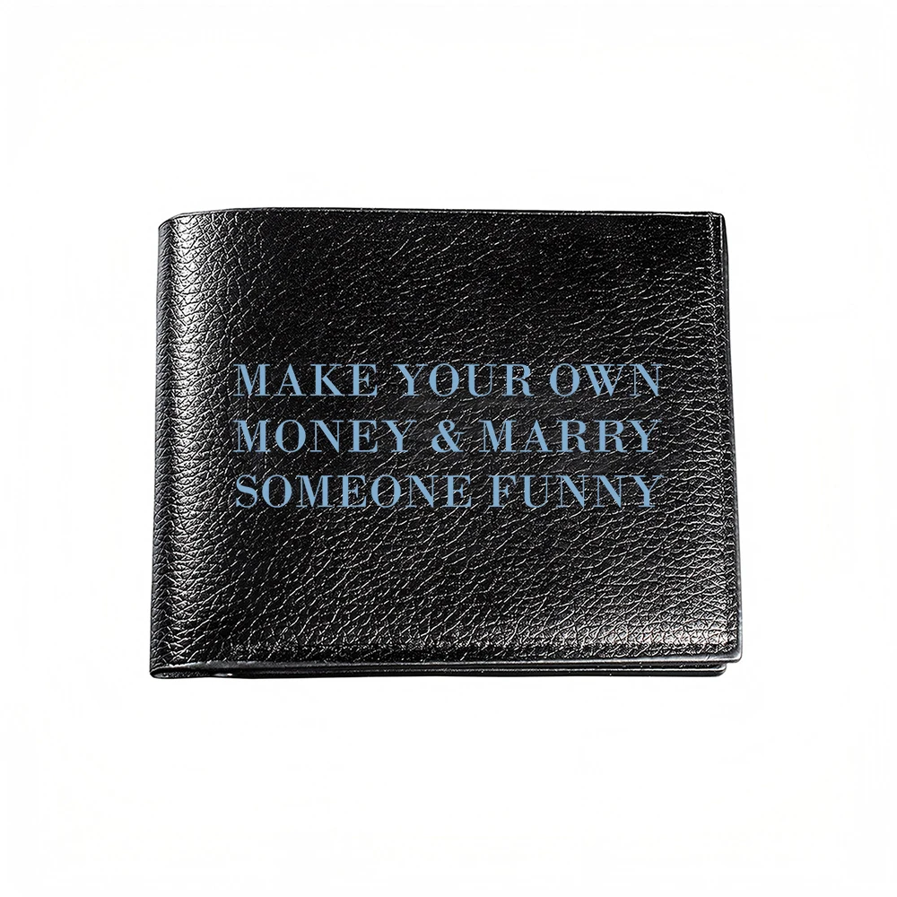 Make Your Own Money And Marry Someone Funny Men's Wallet Card Holder Casual Business Fashion Print Design