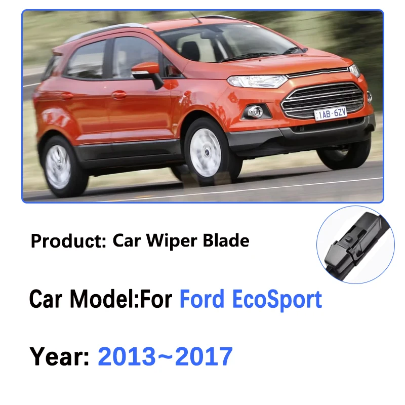 Front Rear Wiper Blades For Ford EcoSport BK B515 2013 2014 2015~2017 Double Rubber Window Windshield Windscreen Car Accessories