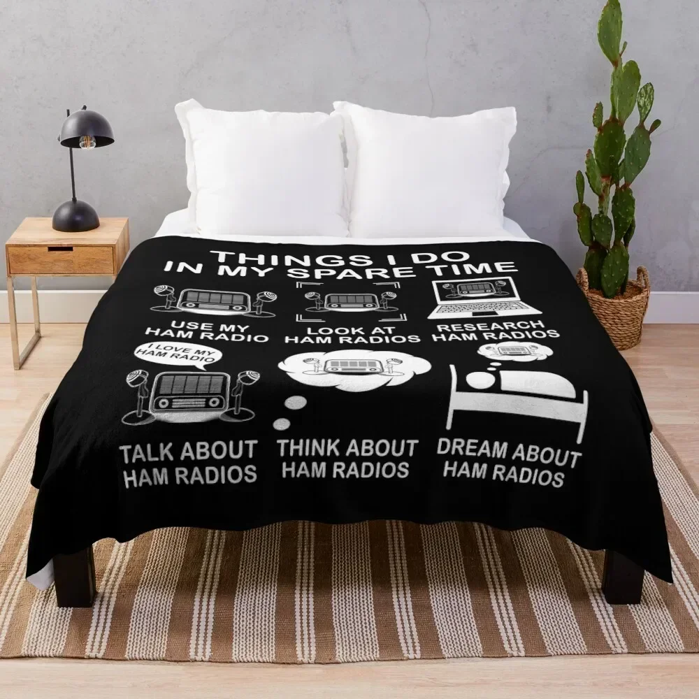 

Things I Do In My Spare Time Ham Radio Funny Operator Gift For Ham Radios Lover Throw Blanket Sofa Quilt heavy to sleep Blankets