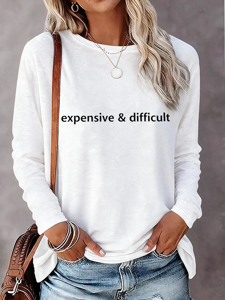 Expensive and Difficult Print Round Neck Long Sleeve Tops Women's Casual 90s Y2K Style T Shirt Clothes Outfit Daily Streetwear