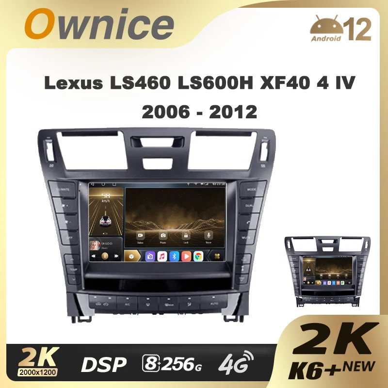 

Ownice K6+ 2K for Lexus LS460 LS600H XF40 4 LV 2006 - 2012 Car Radio Multimedia Video Player Navi Stereo GPS Android 12 No 2 Din