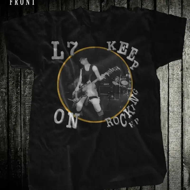 L7 Band Keep On Rocking EP T Shirt For Your Loved Ones Size S 4XL CG299