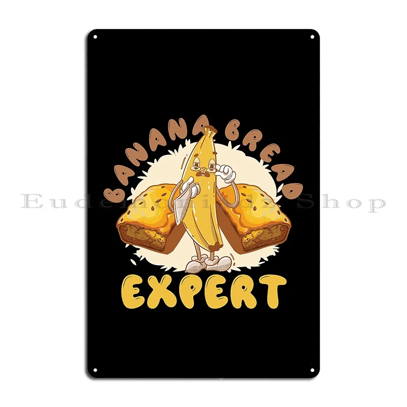 Funny Banana Bread Expert Metal Sign Garage Plaques Bar Club Rusty Personalized Tin Sign Poster