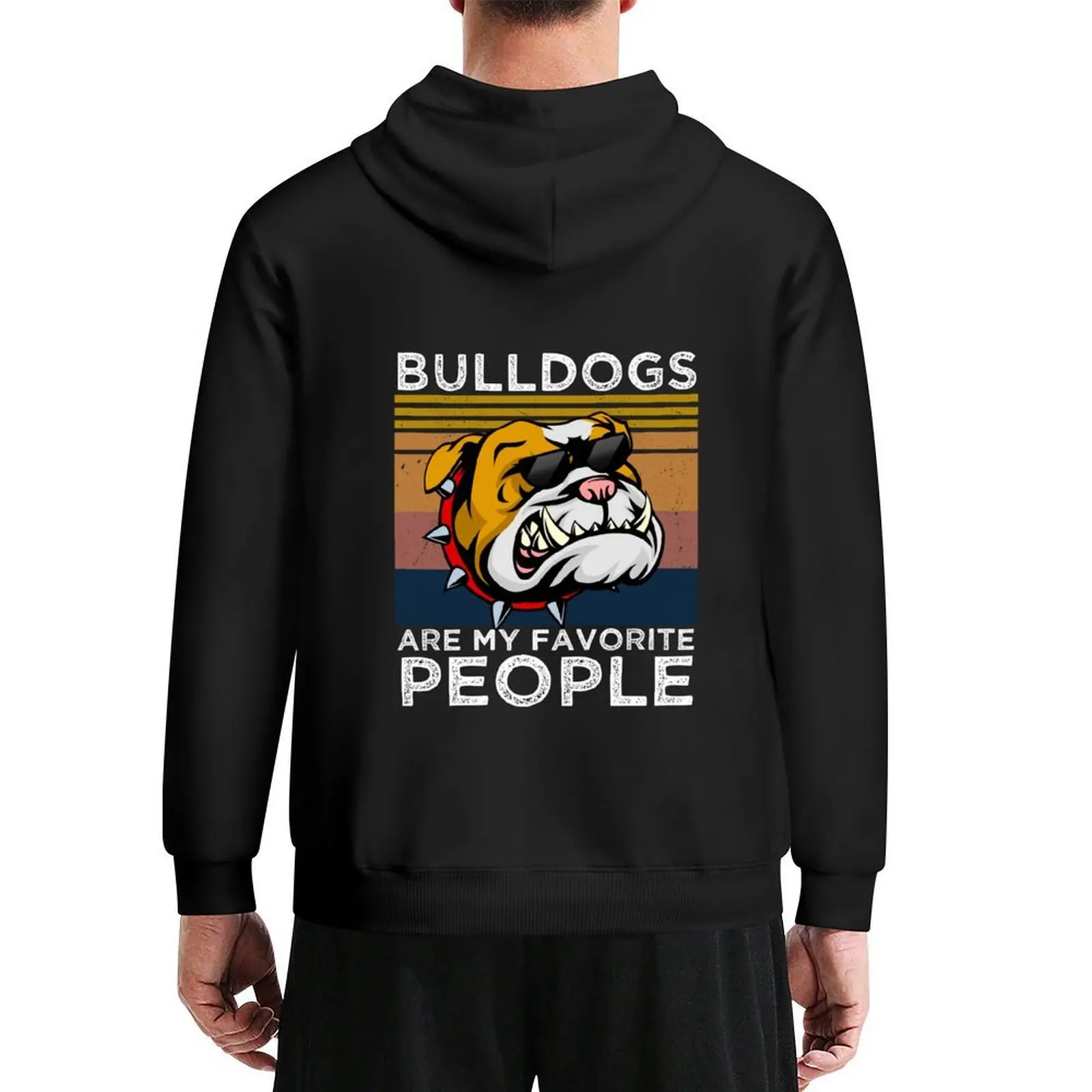 

Bulldogs are my favorite people , Funny Bulldog lover owner Hoodie autumn new products autumn hoodie for men
