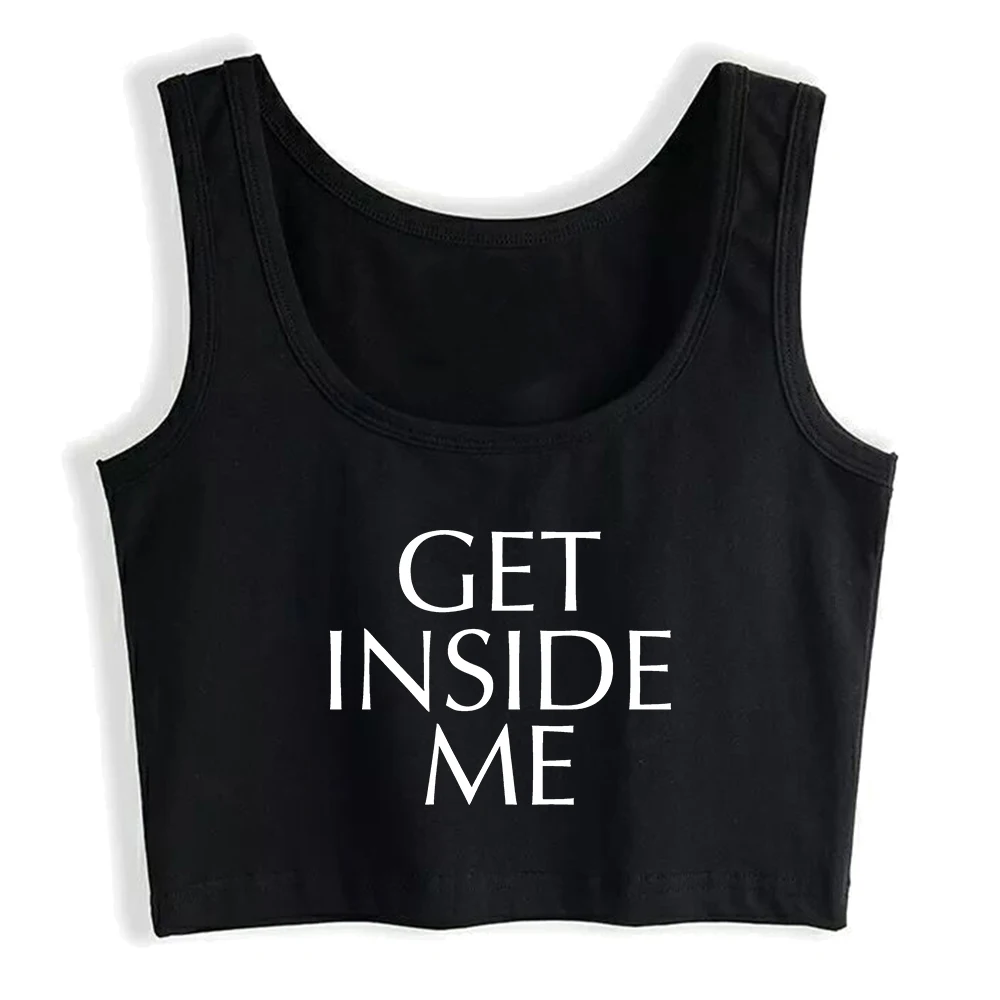 Get Inside Me Design Cotton Sexy Slim Fit Crop Top Swinger Funny Flirting Style Tank Top Hotwife Naughty Sports Camisole