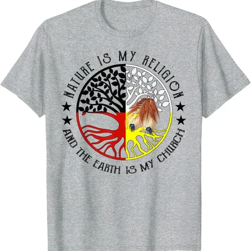 

Nature Is My Religion Earth Is My Church Graphic T Shirt Native American Inspired Tee Men Unisex