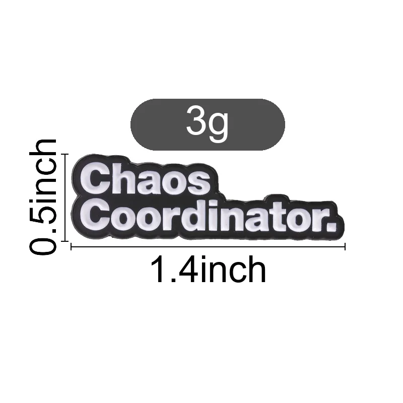 Chaos Coordinator Slogan Badge Office Worker Enamel Pins Fashion Lapel Metal Brooches Backpack Cloth Jewelry Gift for Friends