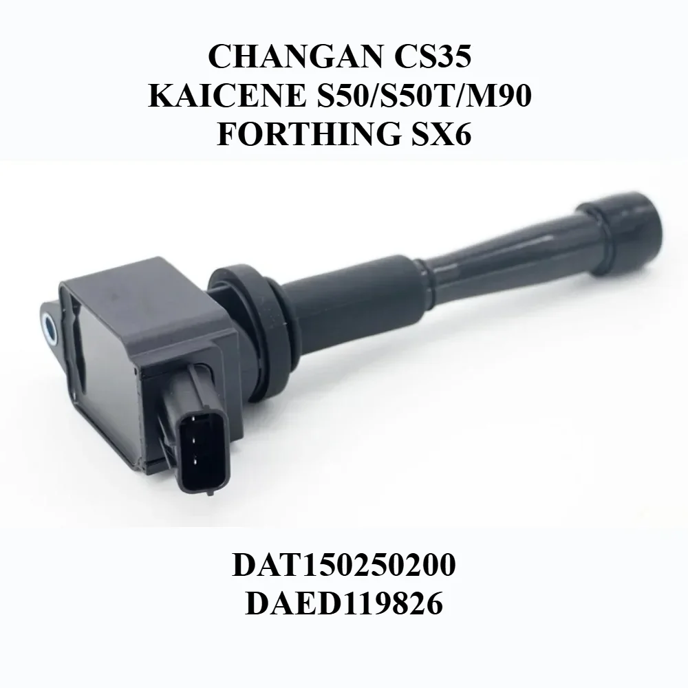 DAT150250200 DAED119826 Ignition Coil for CHANGAN CS35 KAICENE S50/S50T/M90 FORTHING SX6 1.5T Models