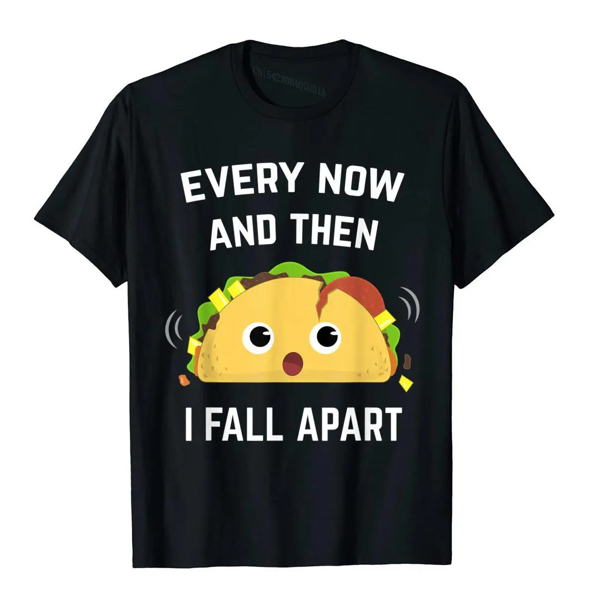 Funny Taco T-Shirt Every Now And Then I Fall Apart Print Cotton Men Tops Shirts Family Fashion T Shirts Harajuku Camisas