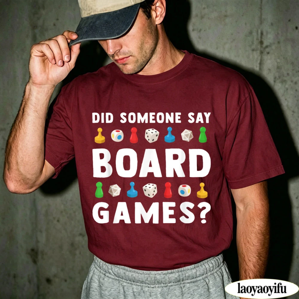 Did Someone Say Board Games Dice Pawn Print T-Shirt Unisex Cotton Short Sleeve Tee Tabletop Game Lover Casual Hobby Gift Tops
