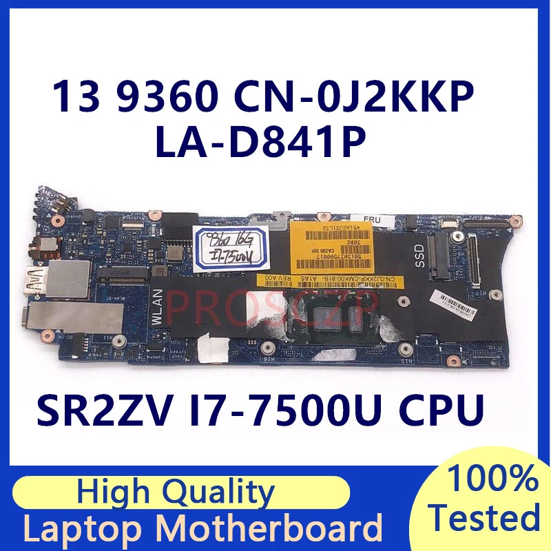 CN-0J2KKP 0J2KKP J2KKP Mainboard For DELL XPS 9360 Laptop Motherboard With SR2ZV I7-7500U CPU LA-D841P 100% Tested Working Well