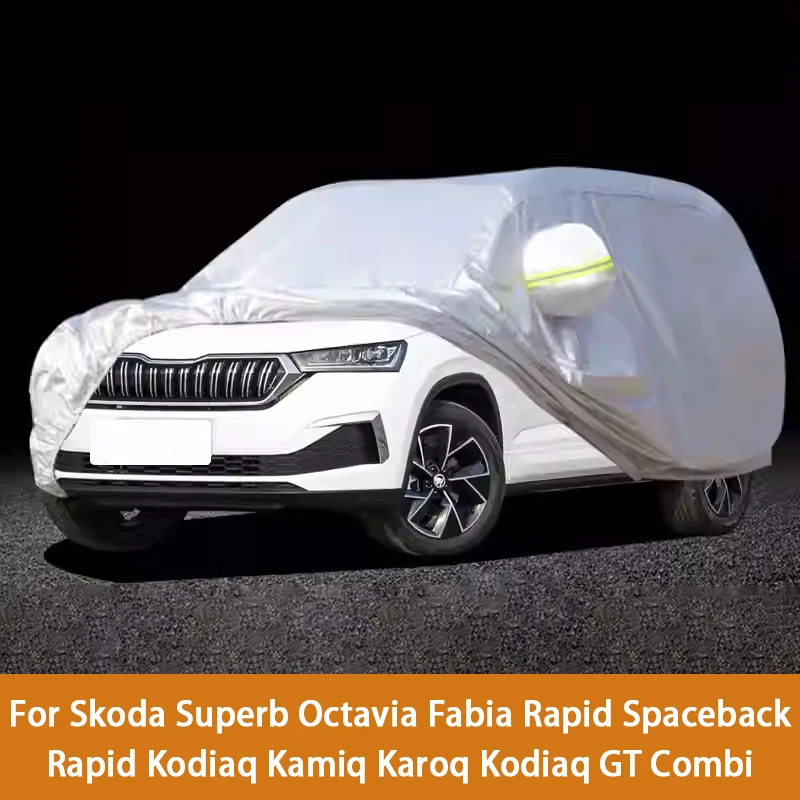 

Specail Car Waterproof Dustproof UV Cover For Skoda Superb Octavia Fabia Rapid Spaceback Rapid Kodiaq Karoq Kodiaq GT Combi