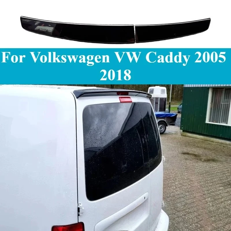 

For Volkswagen VW Caddy 2005-2018 Double Door Rear Roof Spoiler Wing Gloss Black High Quality ABS Exterior Modification Part