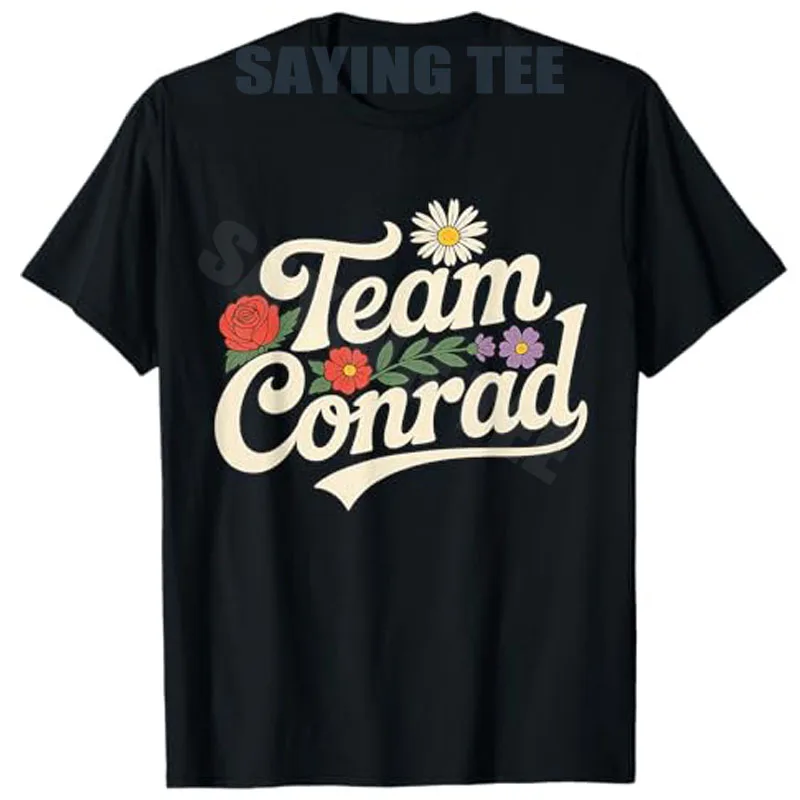 

Floral Team Conrad for Men Women Graphic Funny T-Shirt Fashion Saying Tee Family Matching Party Streetwear Clothes Friends Gifts