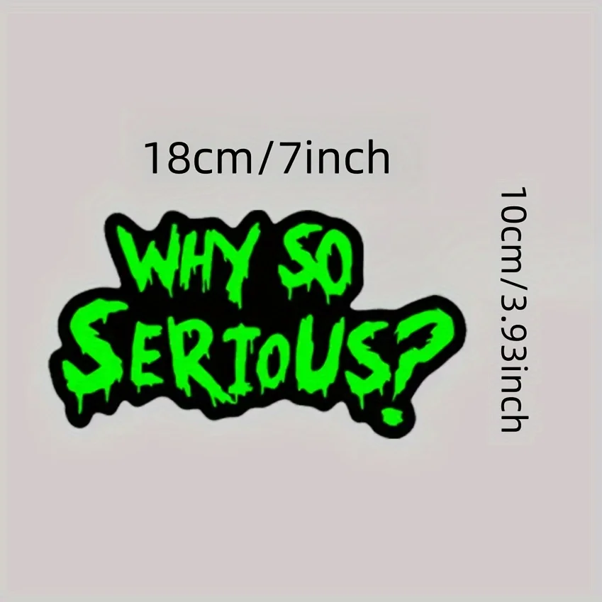 

Why So Serious Green Dripping Matte Vinyl Sticker, Humorous Decal for Car Laptop Helmet Motorcycle