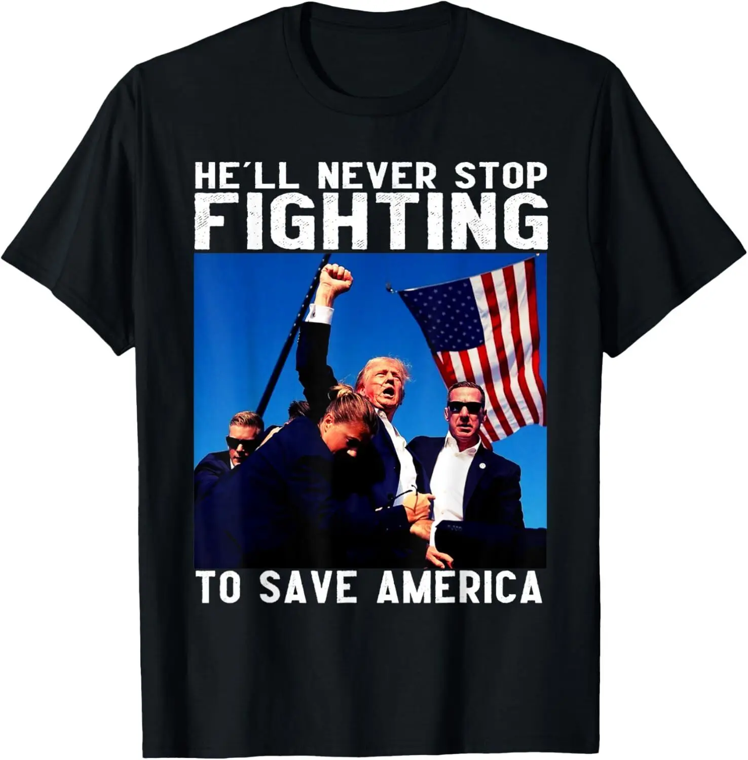 

Donald Trump 2024 he'll never stop fighting to save america T-Shirt