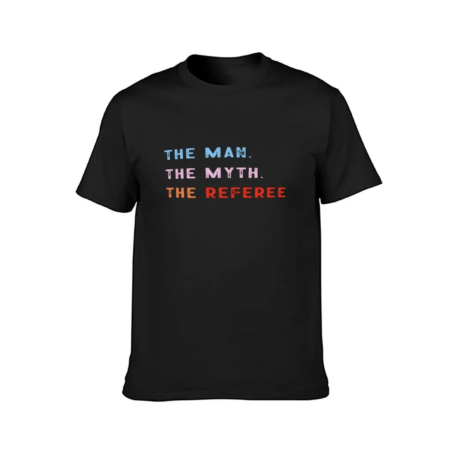 Best selling The Man The Myth The Referee perfect idea for any Referee T-Shirt for a boy kawaii clothes clothes for men