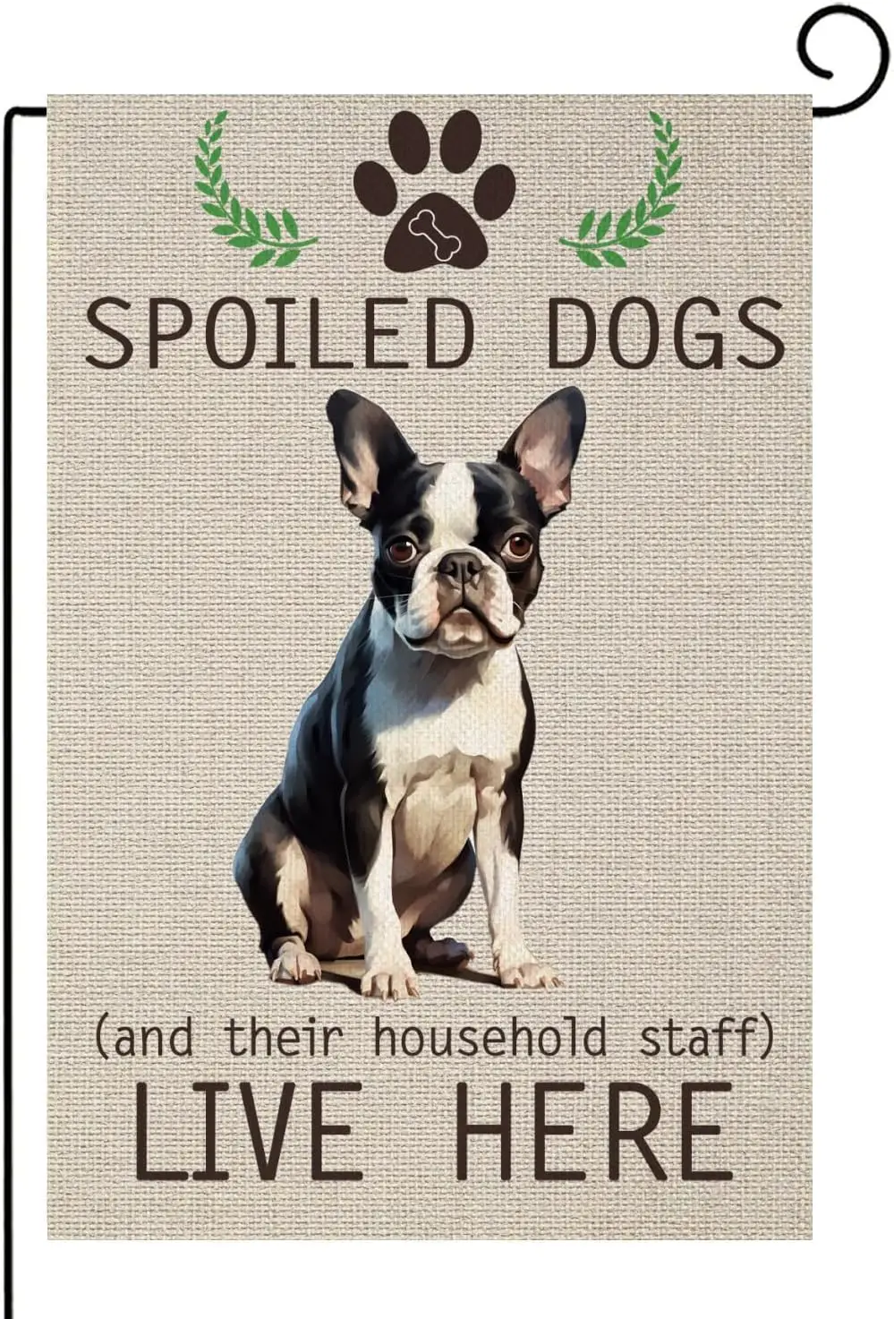 Boston Terrier Garden Flag Spoiled Dogs Vertical Burlap Double Sided There Household Staff Live Here Outdoor Decor Yard Lawn Hom