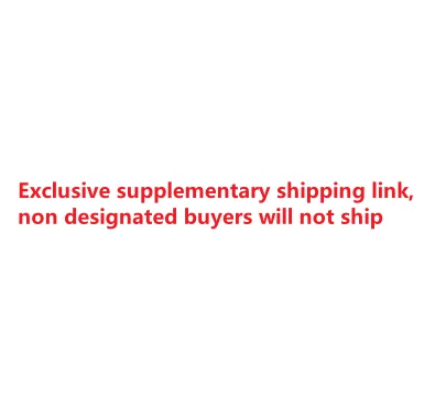 Exclusive supplementary shipping link, non designated buyers will not ship