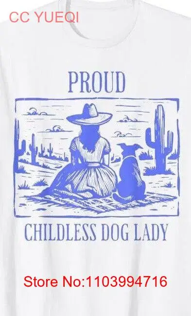 Proud childless dog lady T-Shirt Size S-5XL