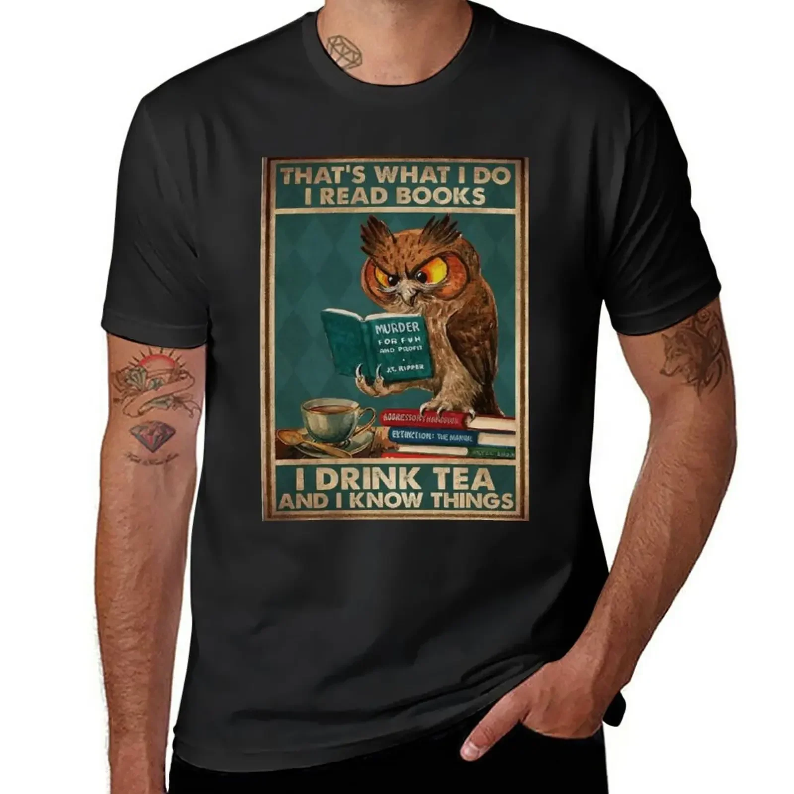 

That's What I do I Read Books I Drink Tea and Know Things T-Shirt street wear quick-drying clothing for men