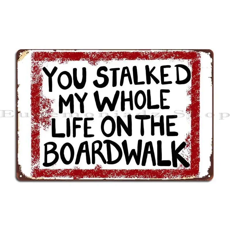 You Stalked My Whole Life X Pauly Metal Signs Garage Printed Garage Cinema Mural Tin Sign Poster