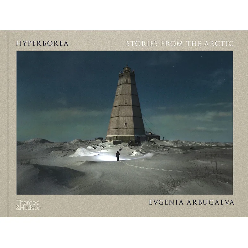 

Hyperborea Stories From The Arctic Evgenia Arbugaeva Thames Hudson Australia 9780500026229 Book