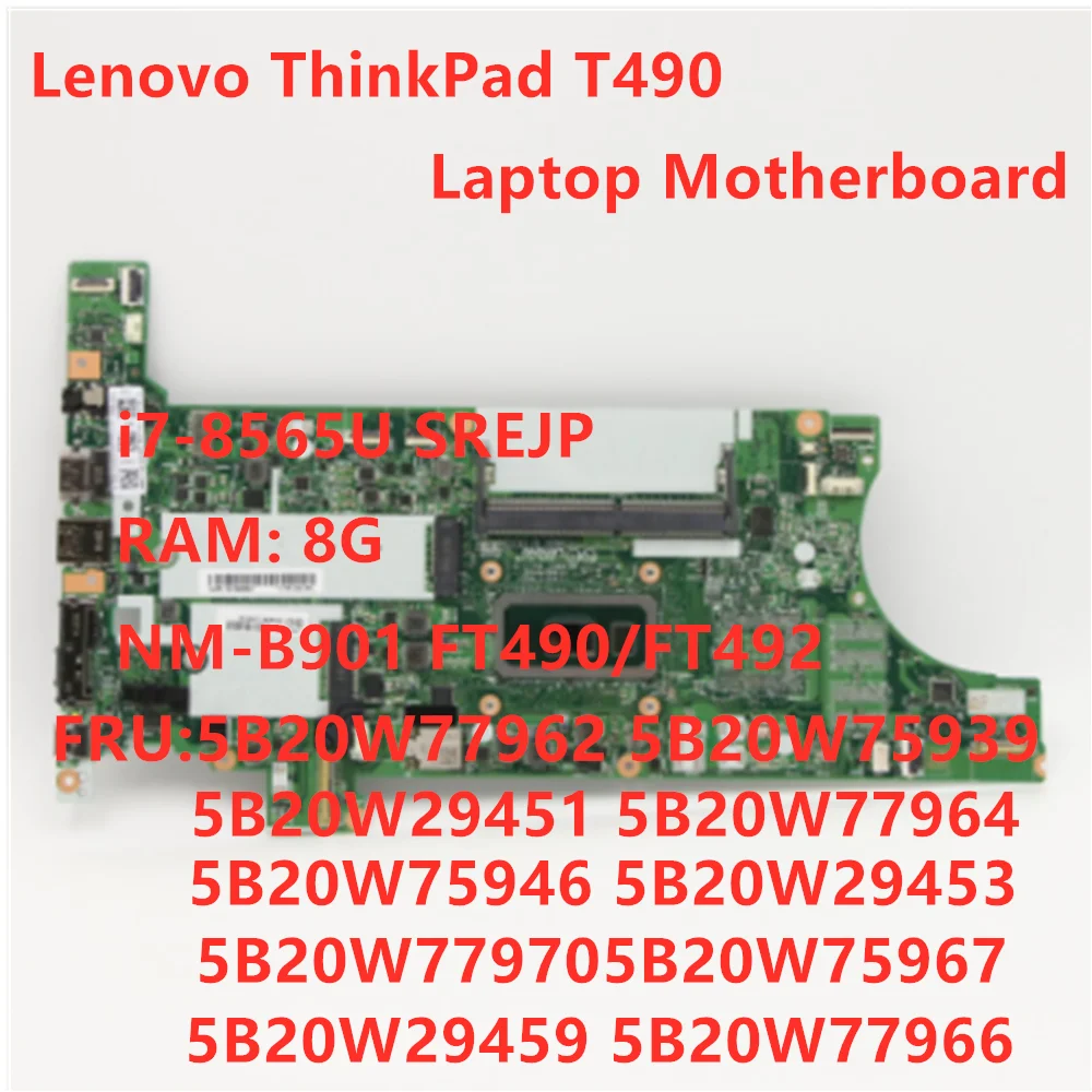 

Original Mainboard For Lenovo Thinkpad T490 Laptop Motherboard NM-901 W/ I7-8565U CPU 8GB RAM FUR 5B20W77962 100% test OK