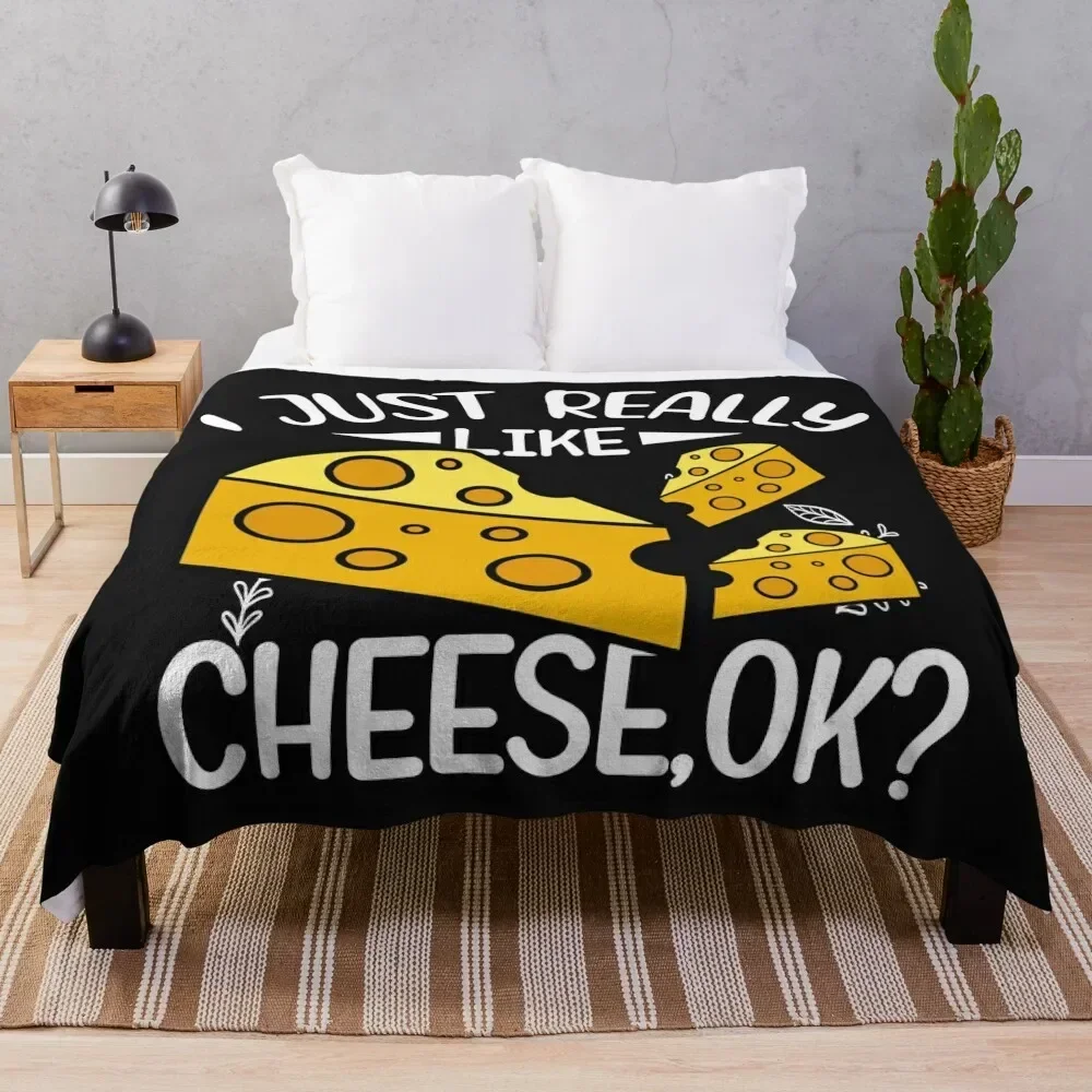 I Just Really Like Cheese OK Funny Cheese Lover Quotes Gift Throw Blanket Bed covers cosplay anime Plaid on the sofa Blankets