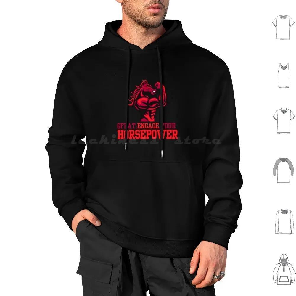 6F Engage Your Horsepower Hoodie cotton Long Sleeve Horsepower Horse Power Strong Six Feat Weightlifting Muscle