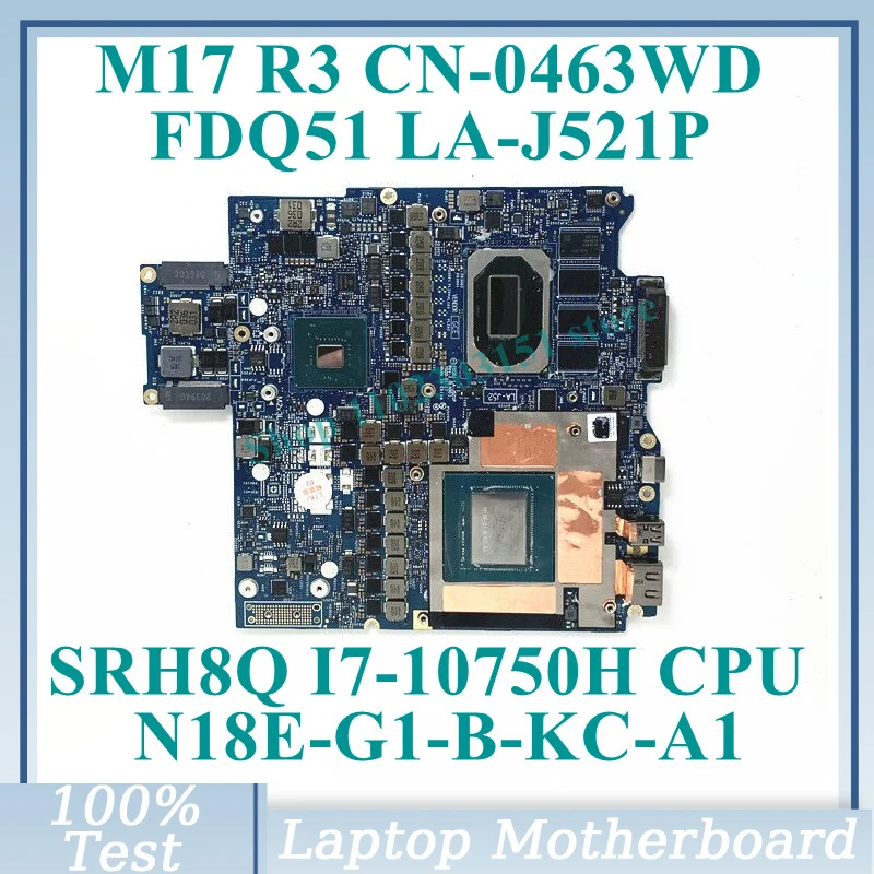 

CN-0463WD 0463WD 463WD W/SRH8Q I7-10750H CPU FDQ51 LA-J521P For Dell M17 R3 Laptop Motherboard N18E-G1-B-KC-A1 RTX2060 100% Test