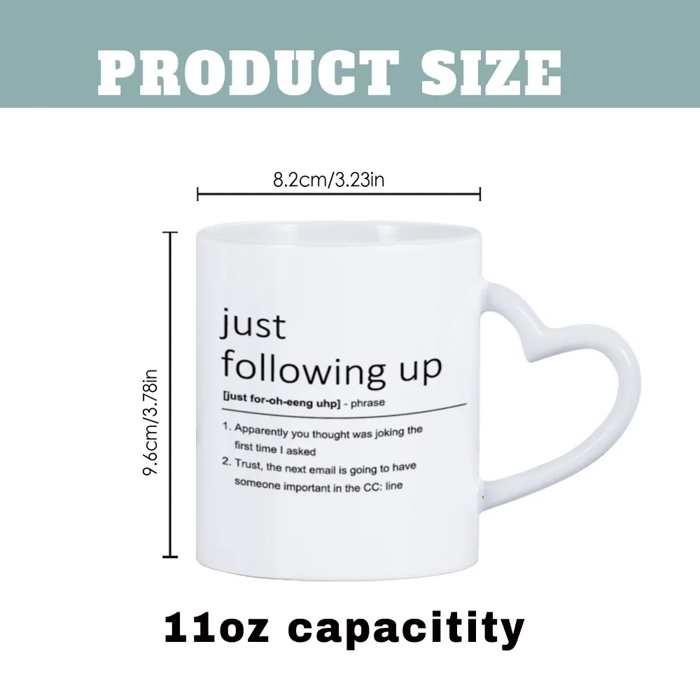 Just Following Up Funny Definition Mug Office Speak Definition Mug Great Cup Gift for Coworkers Friends Bosses Coffee Milk Mug