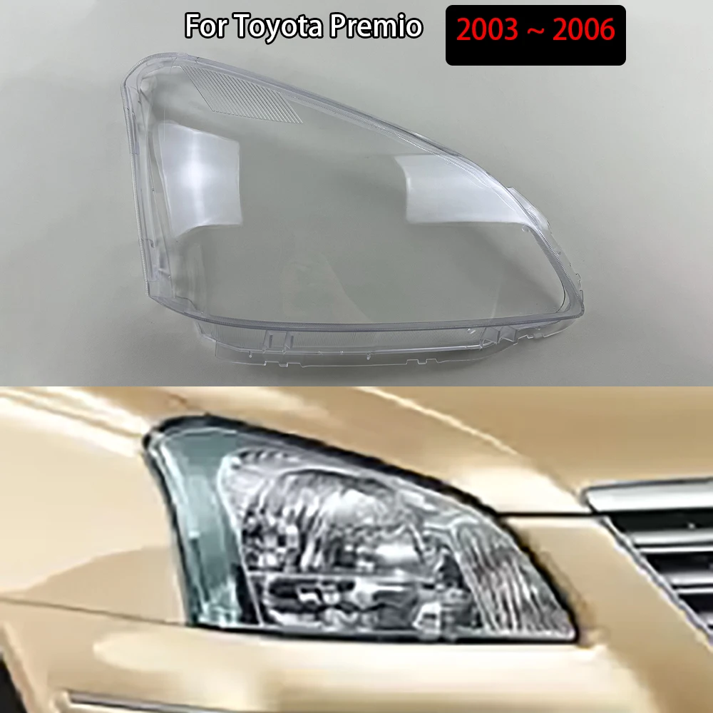 

For Toyota Premio 2003 2004 2005 2006 Car Headlamps Cover Headlights Shell Replace Transparent Lampshade Replace Plexiglass Lens