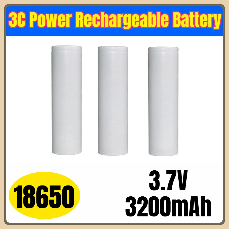 

3.7V 3200mAh 18650 3C Power Rechargeable Battery