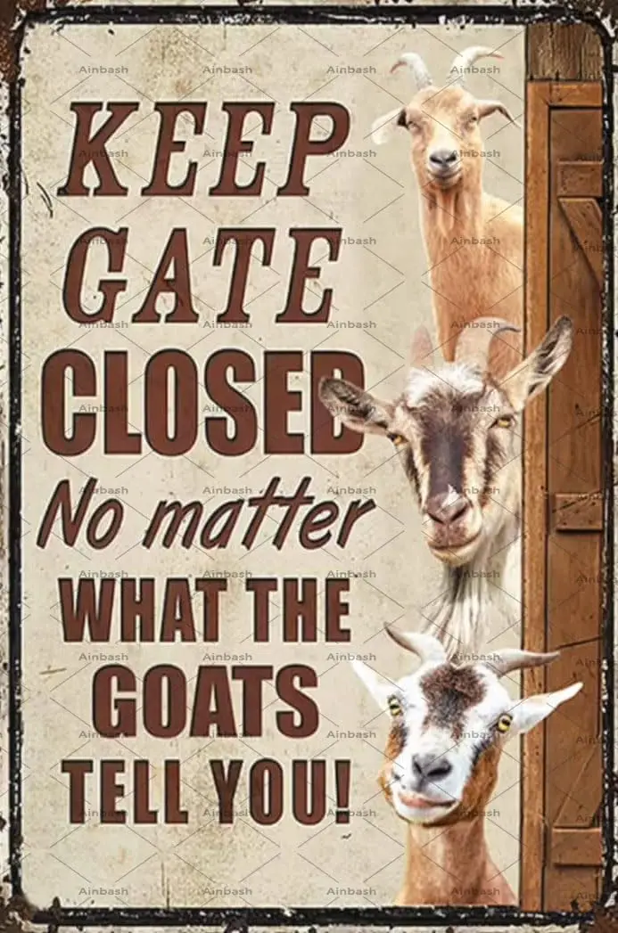 Goats Funny Keep Gate Closed Metal Sign Goat Owner Gift Idea Dcor Gate Home Wall Decoration Art Tin Sign Funny Novetly Caution S