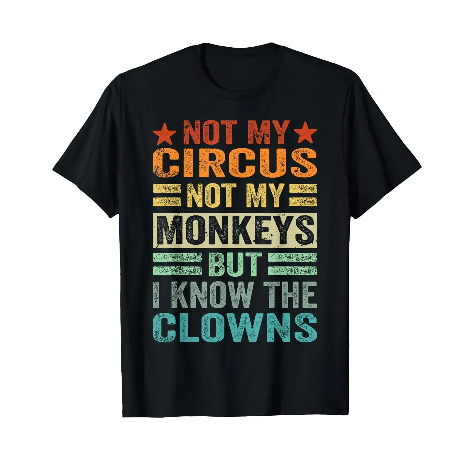 Not My Circus Monkeys But I Know The Clowns T Shirt vintage Washed Breathable homme Versatile Comfortable fashion