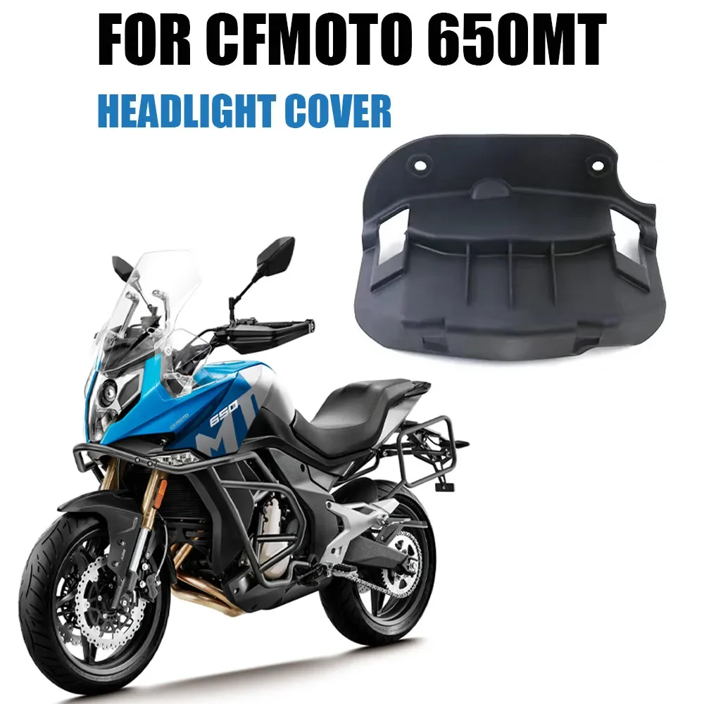 

For CFMOTO 650MT 650 MT MT650 Headlamp Upper Cover