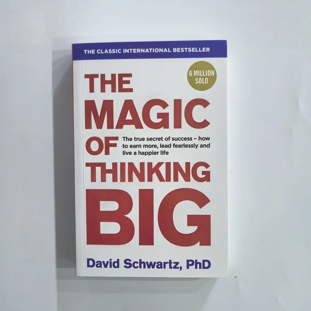 The Magic of Thinking Big The True Secret of Success - How to earn more,lead fearlessly and live a happier life English Book