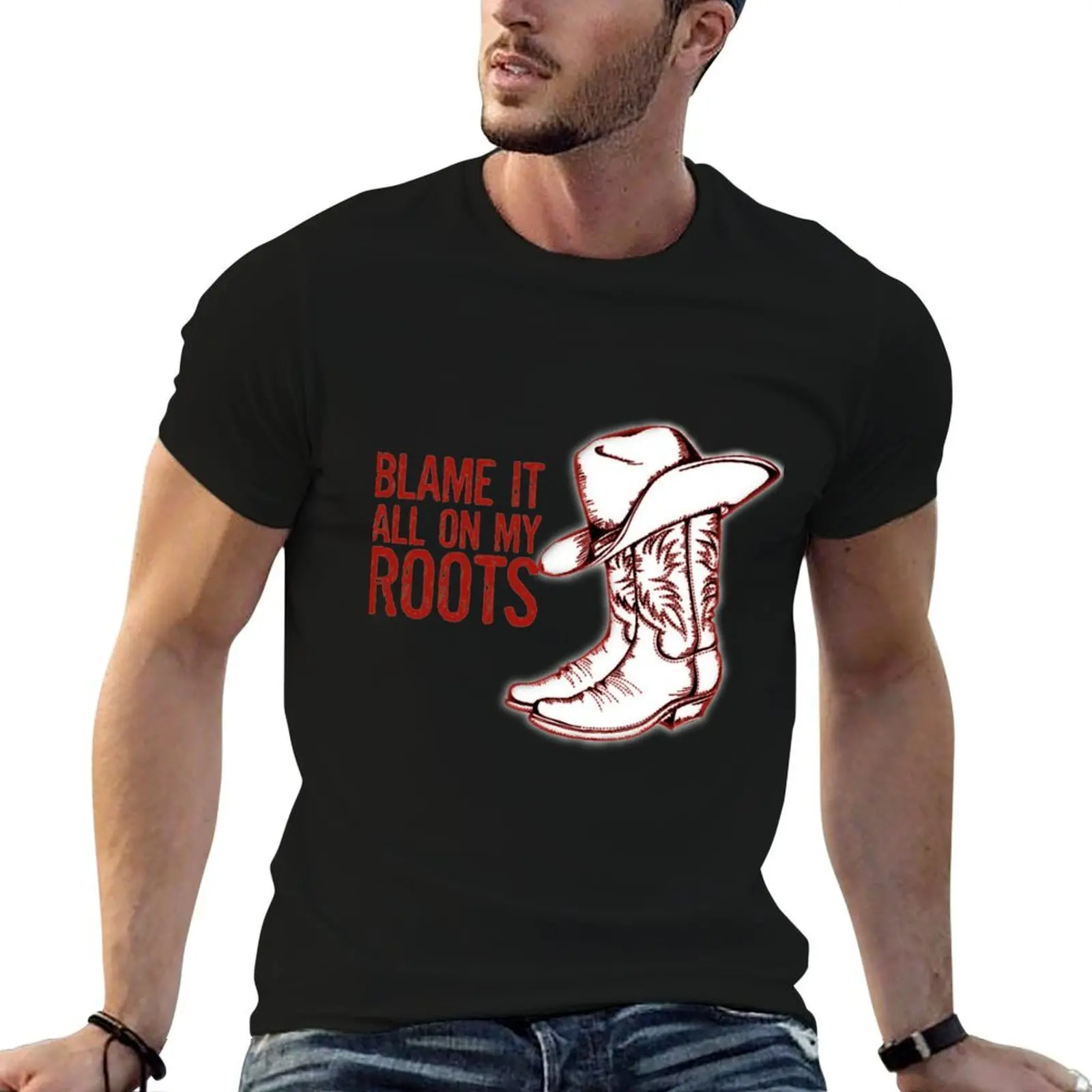 Blame it all on my roots Classic T-Shirt t shirts for man pack white man t shirts for men t shirts with prints T-Shirt #1