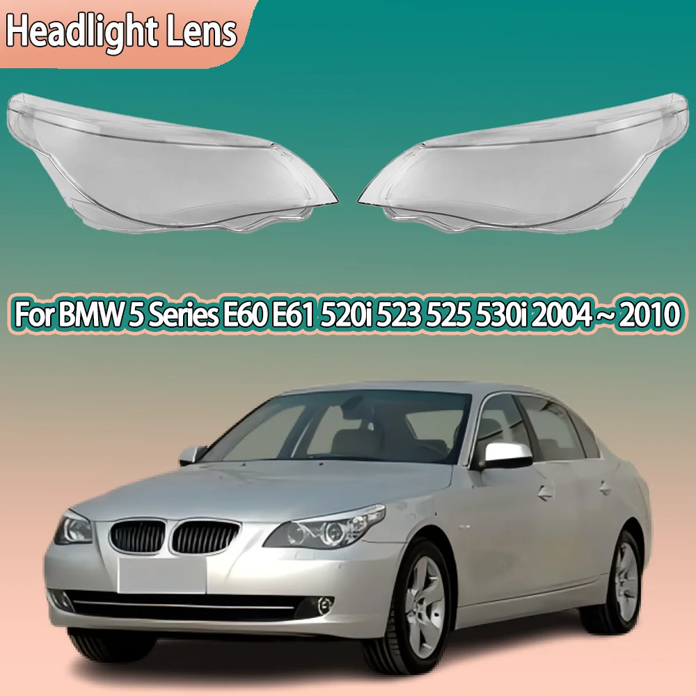 

For BMW 5 Series E60 520i 525 530i 2004 2005 - 2008 2009 2010 Car Front Headlight Cover Lampshade Lampcover Caps Headlamp Shell