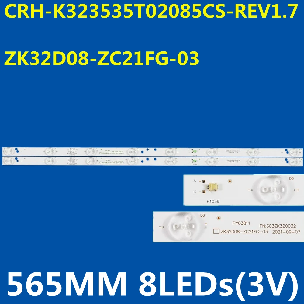 

LED Backlight Strip 8 lamps For CRH-K323535T02085CS-REV1.7 ZK32D08-ZC21FG-03 05PLDED3280A CN32XB820 32C5 LED32C5 LED32H8 32S230