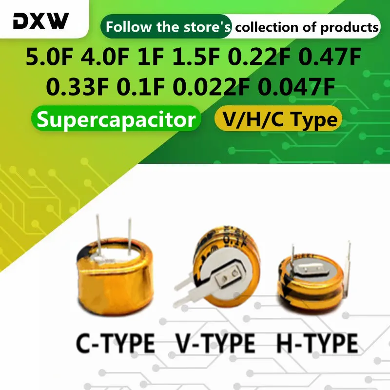 

2PCS/Lot Supercapacitor 5.5V 5.0F 4.0F 1F 1.5F 0.22F 0.47F 0.33F 0.1F 0.022F 0.047F Button Type Farrah Super Capacitor V/H/CType