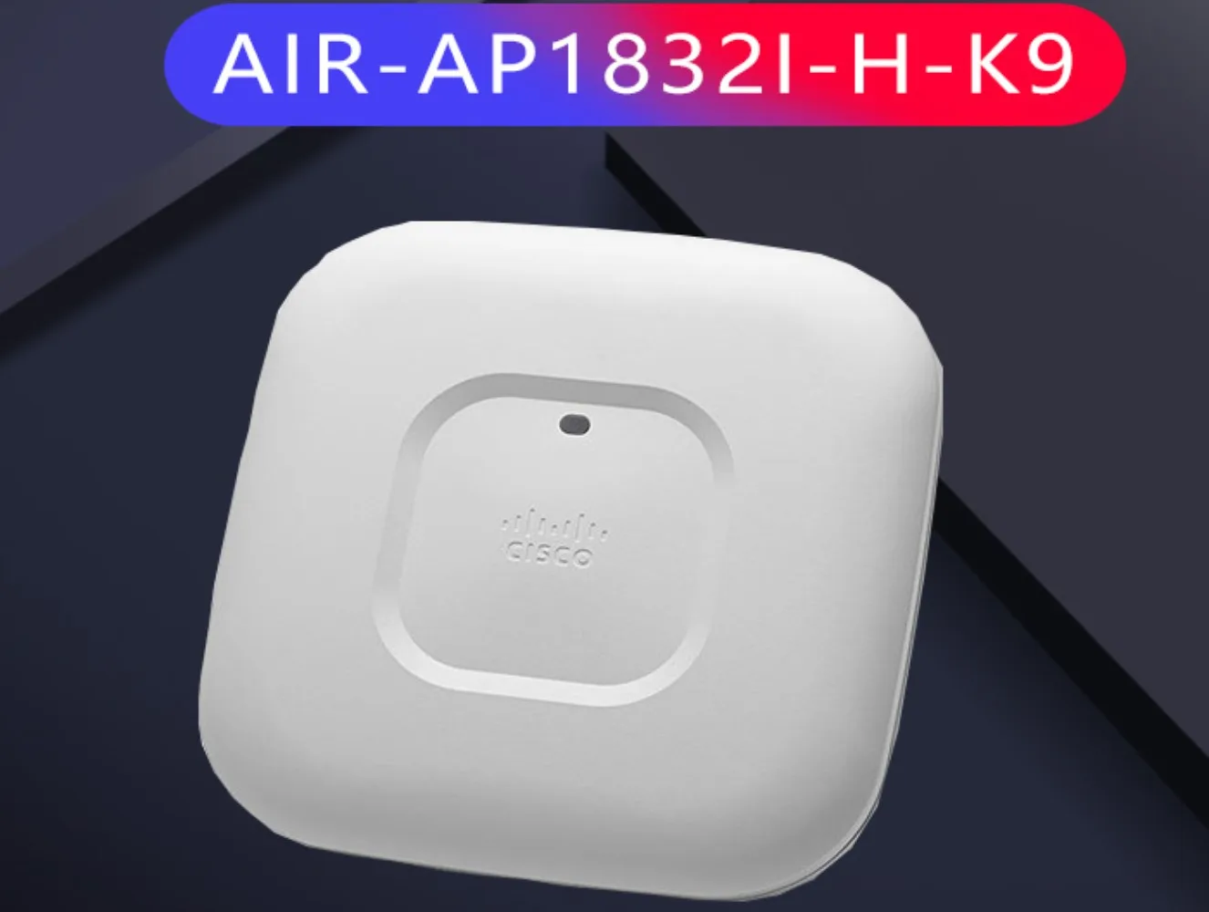 AIR-AP1815I/W/1832I/1852I/2802I/3802I/E-H-K9/K9C Wireless AP