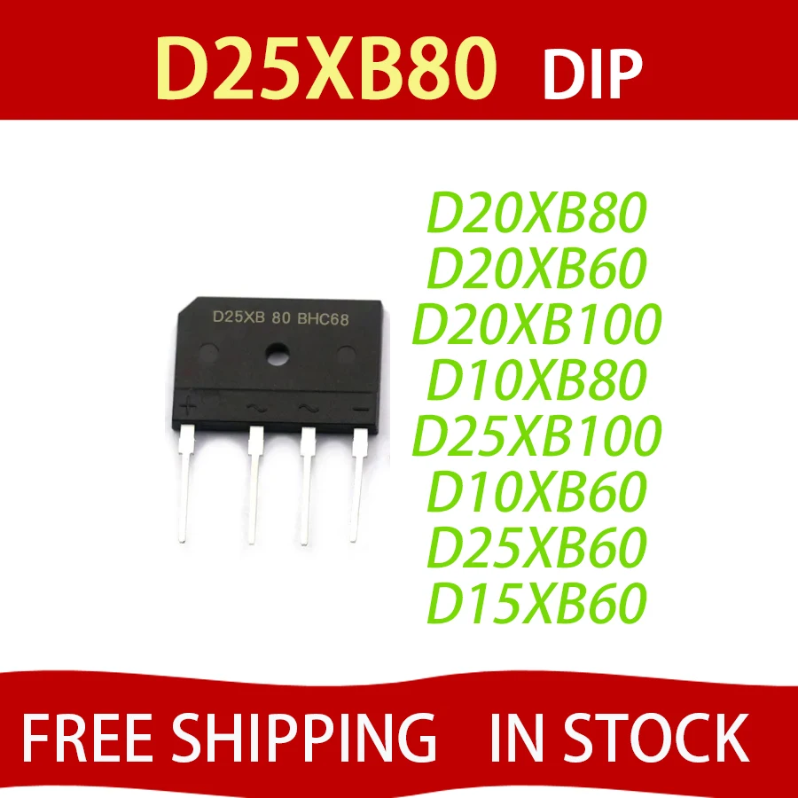 5pcs D25XB80 D25SBA80 bridge rectifier 25V 800V D25XB60 D15XB60 D15XB80 D10XB60 D10XB80 D20XB60 D20XB80 D20XB100