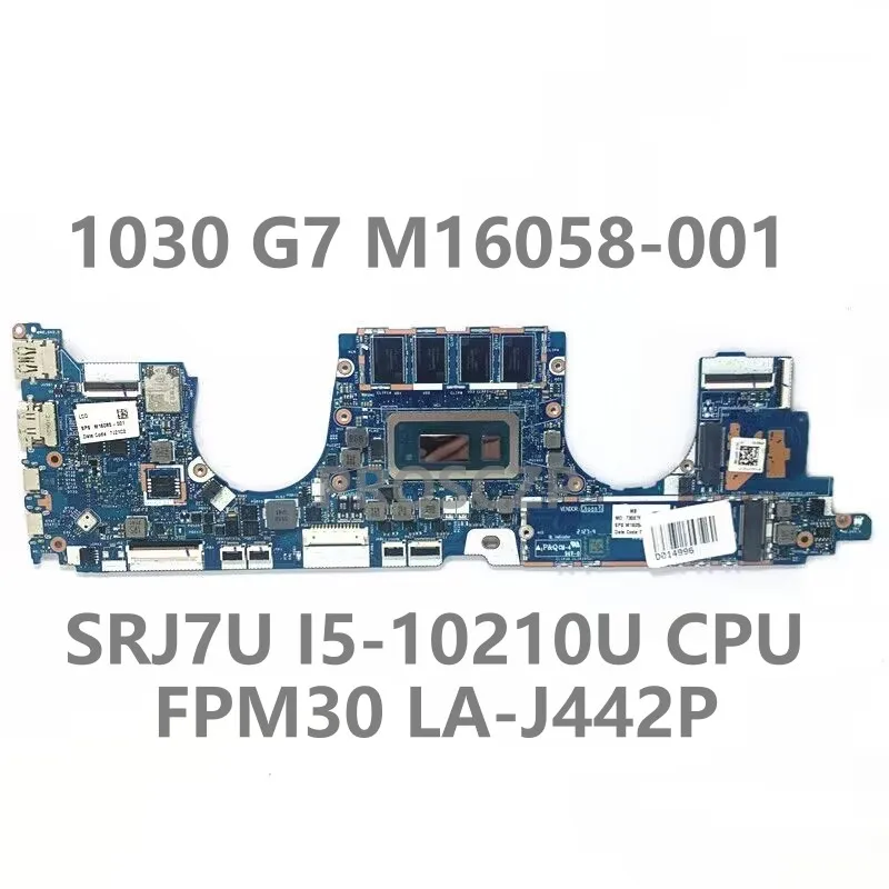 ل HP 1030 G7 M16058-001 M16058-501 M16058-601 FPM30 LA-J442P اللوحة الأم للكمبيوتر المحمول مع SRJ7U I5-10210U وحدة المعالجة المركزية 100% تعمل بشكل جيد بالكامل