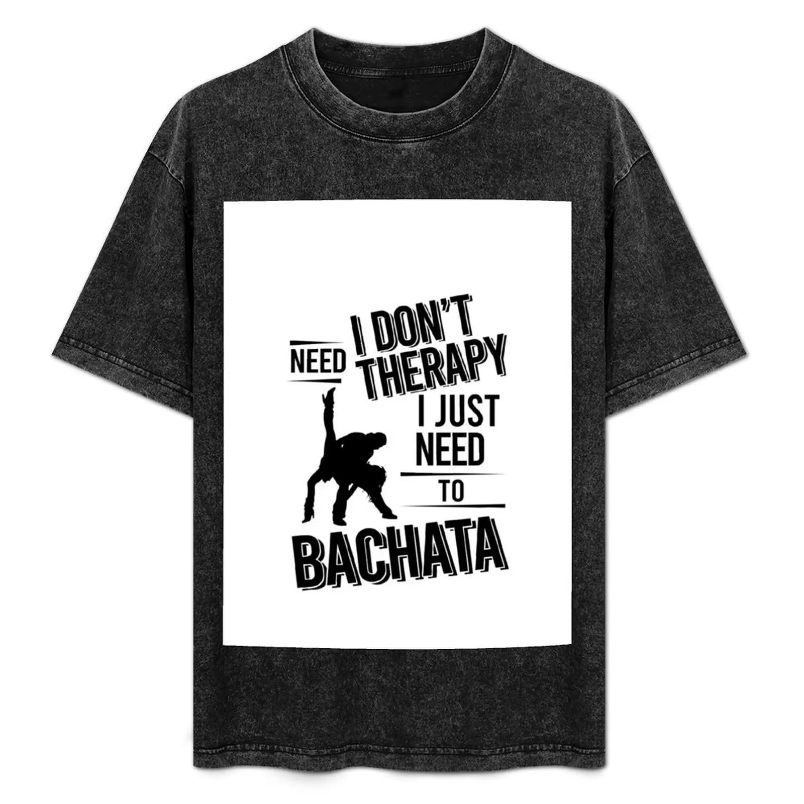 Eu não preciso de terapia, só preciso dançar bachata Camiseta de algodão básico com toque suave