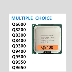 Q6600 Q8200 Q8300 Q8400 Q9300 Q9400 Q9500 Q9550 Q9650 Processor Socket LGA 775 CPU