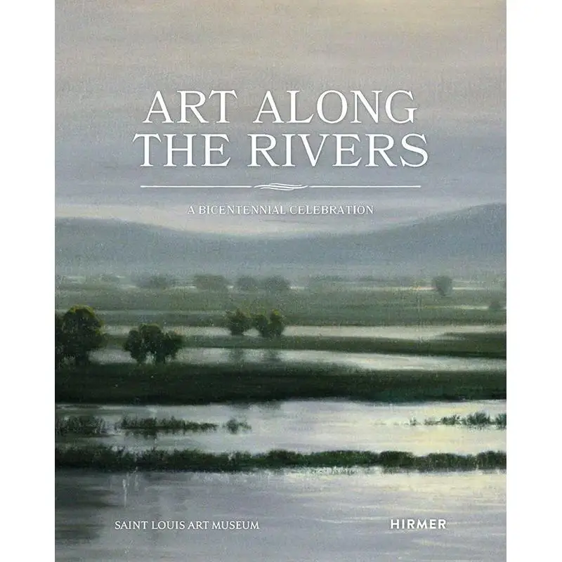 Art Along The Rivers M Melissa Wolfe Hirmer 9783777437545 Book